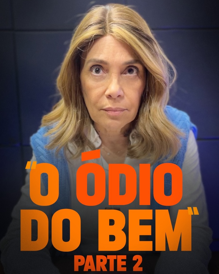 O ódio do bem: Parte II