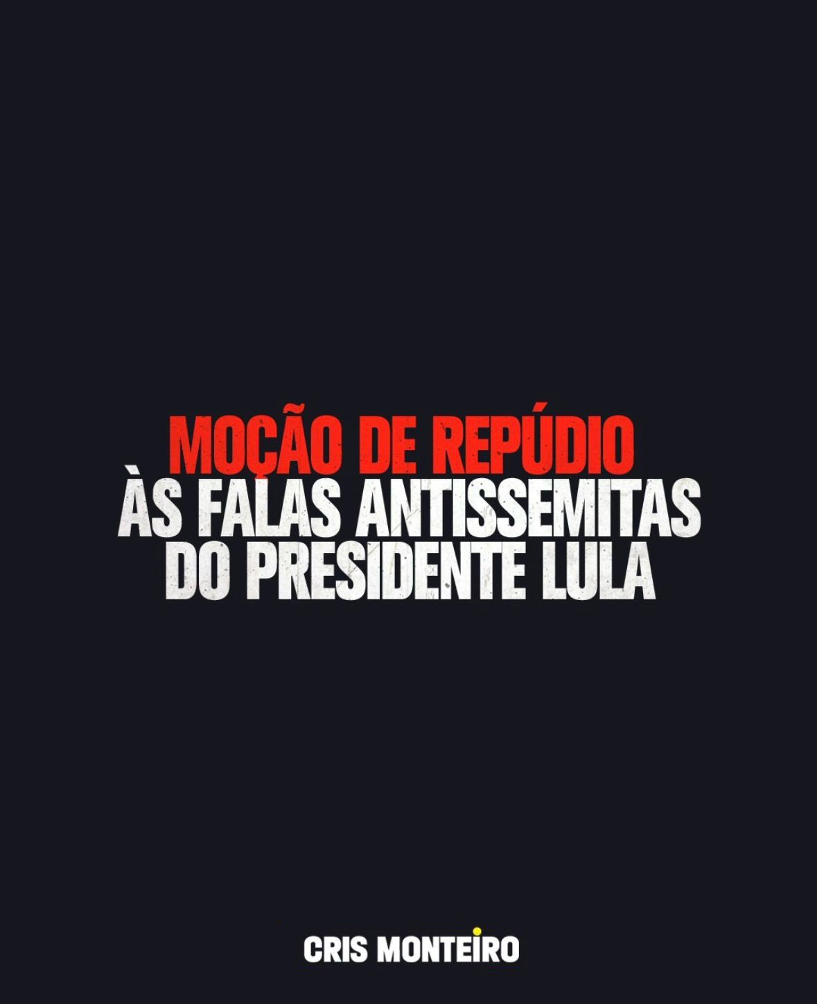 Moção de Repúdio às falas antissemitas do Presidente Lula
