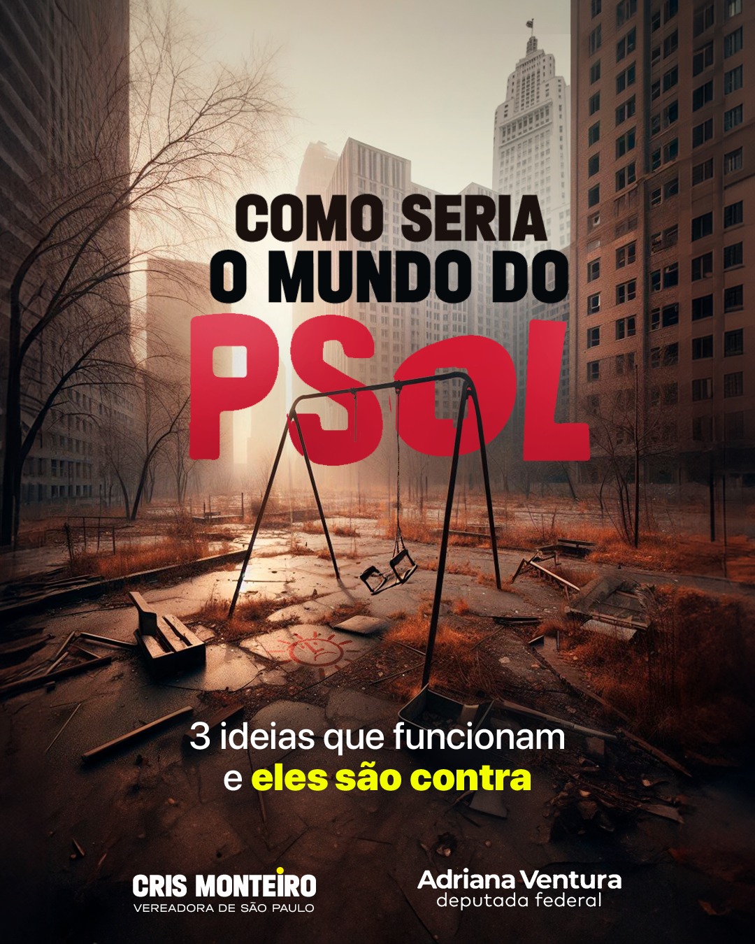 Como seria o mundo do PSOL – 3 ideias que funcionam e eles são contra!