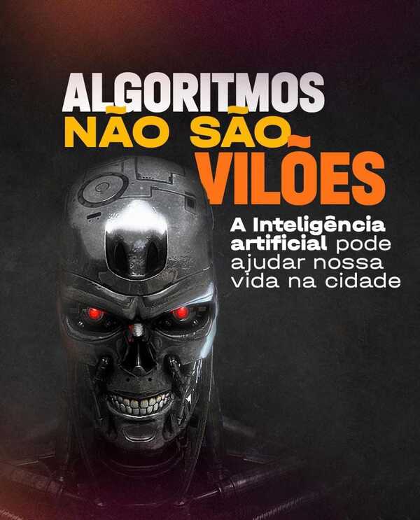 Algoritmos não são vilões! A inteligência artificial pode ajudar na nossa cidade.